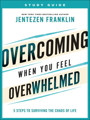 cover image of Overcoming When You Feel Overwhelmed Study Guide